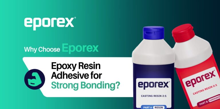Why Choose Eporex Epoxy Resin Adhesive for Strong Bonding?